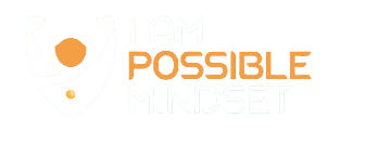 I AM POSSIBLE MINDSET